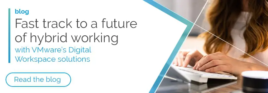 Fast Track To A Future Of Hybrid Working With Vmware’s Digital Workspace Solutions Blog