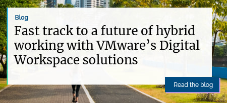 Fast track to a future of hybrid working with VMware's Digital Workspace solutions